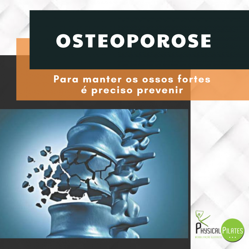 Osteoporose: para manter os ossos fortes é preciso prevenir